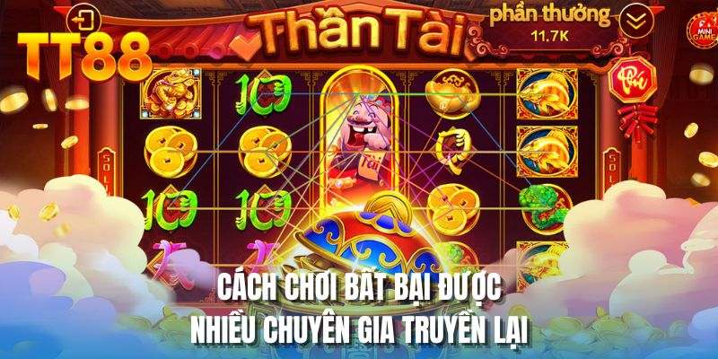 Cách chơi bất bại được nhiều chuyên gia truyền lại